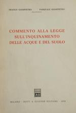 Commento alla legge sull'inquinamento delle acque e del suolo