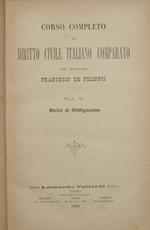 Corso completo di Diritto Civile italiano comparato. Vol. V. Diritti di Obbligazione