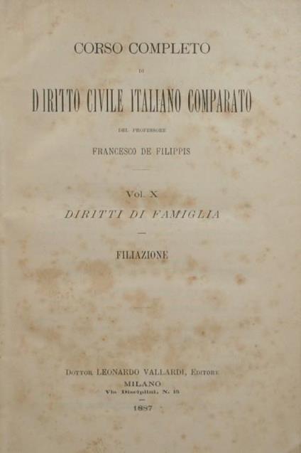 Corso completo di Diritto Civile italiano comparato. Vol. X. I diritti di famiglia. Filiazione - Francesco De Filippis - copertina