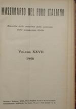 Il massimario del Foro italiano. Vol. XXVII. Anno 1958. Raccolta delle massime delle sentenze della Cassazione Civile