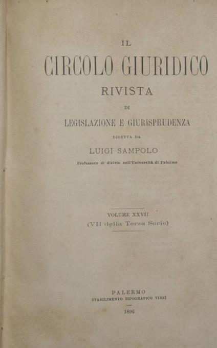 Il circolo giuridico. Anno XXVII. Vol. XXVII. Rivista di legislazione e giurisprudenza - copertina