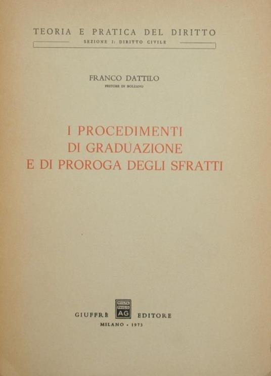 I procedimenti di graduazione e di proroga degli sfratti - Franco Dattilo - copertina