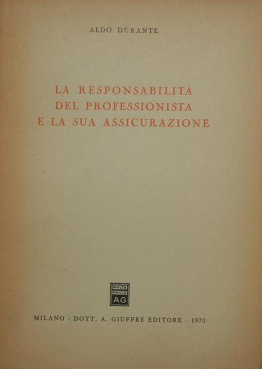 La responsabilità del professionista e la sua assicurazione - Aldo Durante - copertina