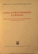 Guida ai provvedimenti d'urgenza. Orientamenti e prassi della giurisprudenzain tema di art. 700 C. P. C