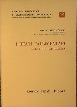 I Reati Fallimentari nella Giurisprudenza - Aldo Marino Colacci - copertina