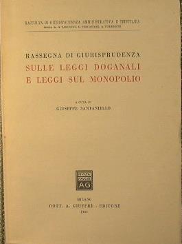 Rassegna di Giurisprudenza sulle leggi doganali e leggi sul monopolio - Giuseppe Santaniello - copertina