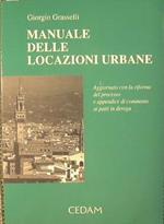 Manuale delle locazioni urbane. Aggiornato con la riforma del processo e appendice di commento ai patti in deroga