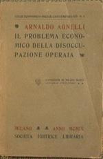 Il problema della disoccupazione operaia. Cause e rimedi