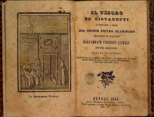 Il tesoro pè giovanetti d'entrambi i sessiperfezionata in un articolo interessante, con aggiunte di nuove curiose istruttive favole, scritte in prosa dal traduttore - Pierre Blanchard - copertina