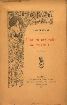 L' amico avvocato - Non c'é che lei. Novelle - Lino Ferriani - copertina