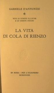 La vita di Cola di Rienzo. Vite di uomini illustri e di uomini oscuri - Gabriele D'Annunzio - copertina