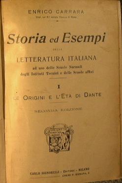 Storia ed esempi della letteratura italiana. Volume I. Le origini e l'età di Dante. Volume II. Il Trecento. Vol. III Il Quattrocento. Vol. IV I Cinquecento. Vol. V. Il Seicento. Vol VI: Il Settecento. Vol. VII. L'Ottocento - Enrico Carrara - copertina