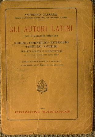 Gli autori latini per il ginnasio inferiore. Fedro, Cornelio, Eutropio, Tibullo, Ovidio - Antonino Cassarà - copertina