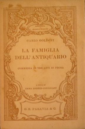 La famiglia dell'antiquario o sia La suocera e la nuora. Commedia di tre atti in prosa - Carlo Goldoni - copertina