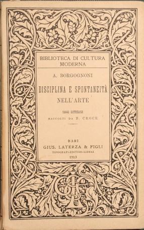 Disciplina e spontaneità nell'arte. Saggi letterari - Adolfo Borgognoni - copertina