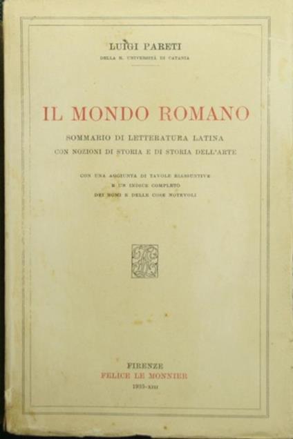 Il mondo romano. Sommario di letteratura latina con nozioni di storia e di storia dell'arte - Luigi Pareti - copertina