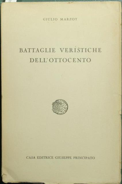 Battaglie veristiche dell'Ottocento - Giulio Marzot - copertina