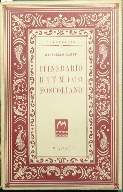 Itinerario ritmico foscoliano - Raffaello Ramat - copertina