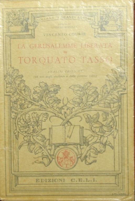 La Gerusalemme liberata di Torquato Tasso. Analisi critiche - Vincenzo Courir - copertina