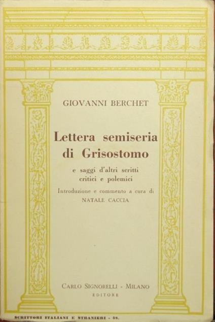 Lettera semiseria di Grisostomo. E saggi d'altri scritti critici e polemici - Giovanni Berchet - copertina