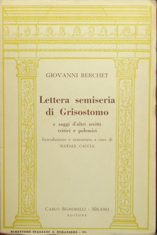 Lettera semiseria di Grisostomo. E saggi d'altri scritti critici e polemici - Giovanni Berchet - copertina