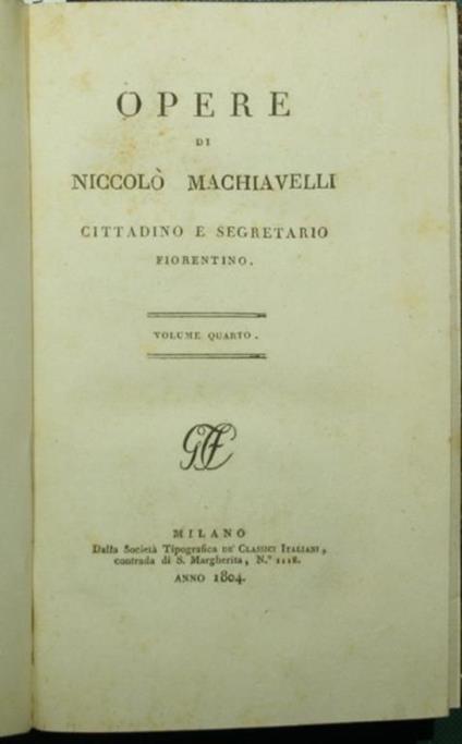 Opere di Niccolò Machiavelli cittadino e segretario fiorentino. Vol. IV - Niccolò Machiavelli - copertina