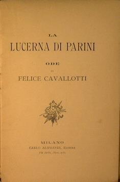 La lucerna di Parini. Ode di Felice Cavallotti - Felice Cavallotti - copertina