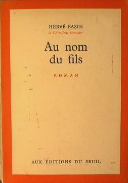 Au nom du fils. Roman - Hervé Bazin - copertina