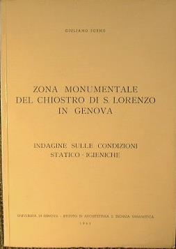 Zona monumentale del Chiostro di S.Lorenzo in Genova. Indagine sulle condizioni statico-igieniche - Giuliano Forno - copertina