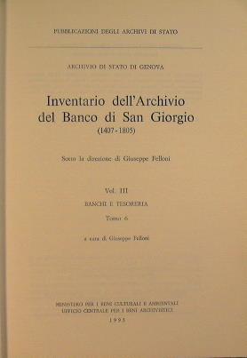 Inventario dell'Archivio del Banco di San Giorgio (1407-1805). Vol.III Banchi e Tesoreria TOMI 6. Introduzione di Alfonso Assini - copertina