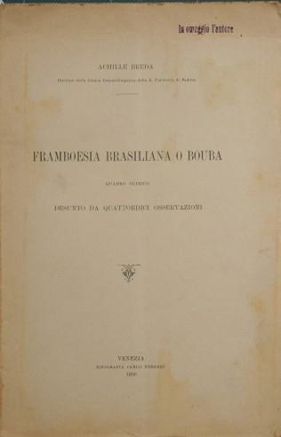 Framboesia brasiliana o bouba. Quadro clinico desunto da quattordici osservazioni - Achille Breda - copertina