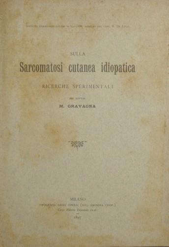 Sulla Sarcomatosi cutanea idiopatica. Ricerche sperimentali - M Gravagna - copertina