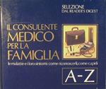 Il consulente medico per la famiglia. Le malattie e i loro sintomi: come riconoscerli, come capirli (A-Z)