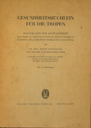 Gesundheitsbuchlein fur die Tropen. Ratschlage fur Auswanderer sowie Regeln zur hygienischen Lebensweise und zur Verhutubg von Krankheiten und gesundheitlichen Schaden in den warmen Lander - Ernst von Haller - copertina