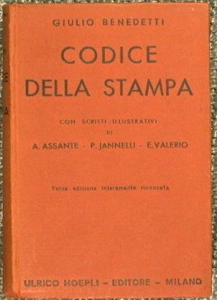 Codice della stampa con scritti illustrativi di A. Assante. P. Jannelli. E. Valerio - Giulio Benedetti - copertina