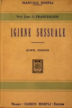 Igiene sessuale ad uso dei giovani e delle scuole - Giovanni Franceschini - copertina