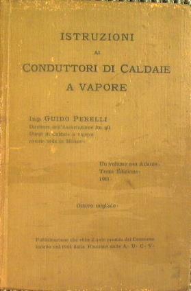 Istruzioni ai conduttori di caldaie a vapore - Guido Perelli - copertina