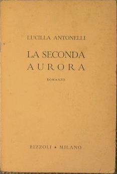 La seconda aurora - Lucilla Antonelli - copertina