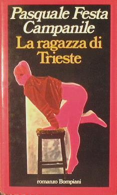 La ragazza di Trieste - Pasquale Festa Campanile - Libro Usato - Bompiani -  | IBS
