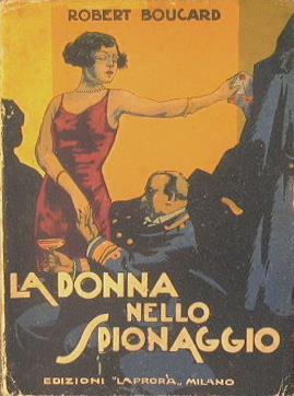 La donna nello spionaggio. I retroscena della spedizione di Russia - Robert Boucard - copertina