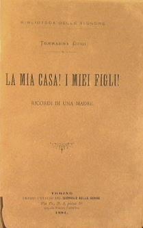 La mia casa! I miei figli!. Ricordi di una madre - Tommasina Guidi - copertina