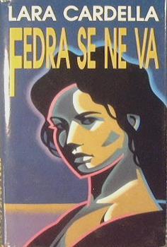 Fedra se ne va - Lara Cardella - copertina