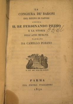 La congiura dè baroni del regno di Napoli contra il re Ferdinando Primo e la storia dell'anno MDXLVII - Camillo Porzio - copertina