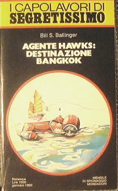 Agente Hawks: Destinazione bankok - Bill S. Ballinger - copertina