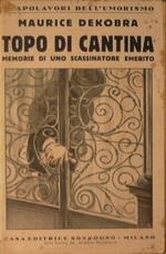 Topo di cantina. Memorie di uno scassinatore emerito