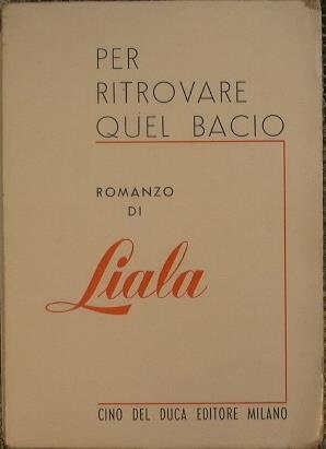 Per ritrovare quel bacio - Liala - copertina