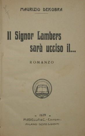 Il Signor Lambers sarà ucciso il - Maurice Dekobra - copertina