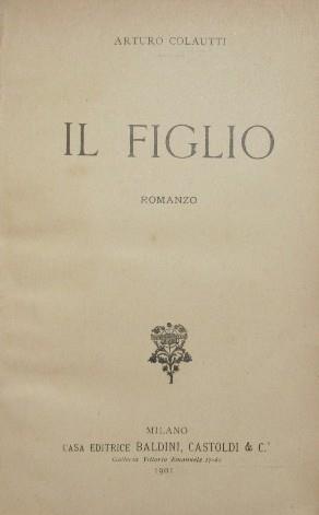 Il figlio. Romanzo - Arturo Colautti - copertina