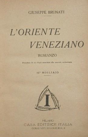 L' oriente veneziano. Romanzo - Giuseppe Brunati - copertina