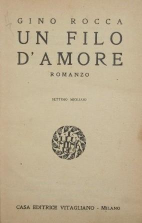 Un filo d'amore. Romanzo - Gino Rocca - copertina